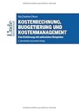 Image de Kostenrechnung, Budgetierung und Kostenmanagement: Eine Einführung mit zahlreichen Beispielen