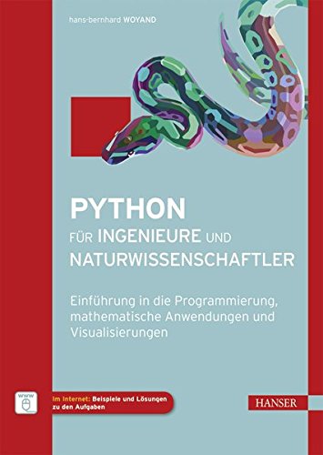 Download Python für Ingenieure und Naturwissenschaftler: Einführung in die Programmierung, mathematische Anwendungen und Visualisierungen Download Python für Ingenieure und Naturwissenschaftler: Einführung in die Programmierung, mathematische Anwendungen und Visualisierungen