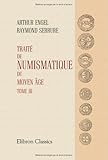 Image de Traité de numismatique du Moyen âge: Tome 3