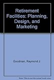 Image de Retirement Facilities: Planning, Design, and Marketing