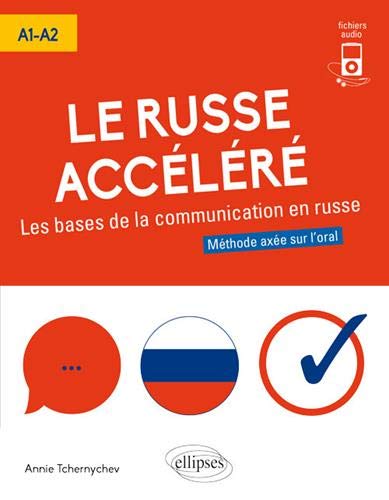 Télécharger Le russe accéléré. Les bases de la communication en russe. [A1-A2] (avec fichiers audio) PDF