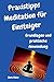 Praxistipps Meditation für Einsteiger: Grundlagen und praktische Anwendung by 
