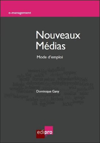 Download Nouveaux Medias: mode d'emploi (e-management)