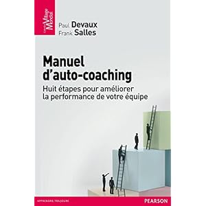 Manuel d'auto-coaching: Huit étapes pour améliorer la performance de votre équipe (Village Mondial)
