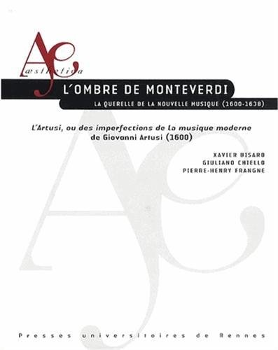 Download L'ombre de Monteverdi : La querelle de la nouvelle musique (1600-1638) - L'Artusi, ou des imperfections de la musique moderne de Giovanni Artusi (1600)
