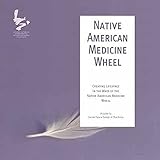 Image de Native American Medicine Wheel Decoder: Creating Lifespace in the Ways of the Native American Medicine Wheel