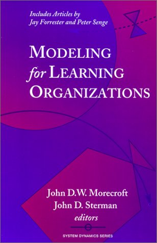 Modeling for Learning Organizations (System Dynamics Series)
