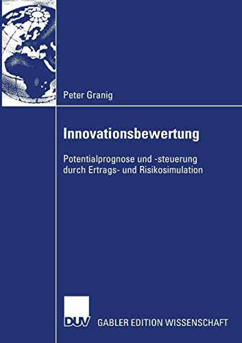 Innovationsbewertung: Potentialprognose und -steuerung durch Ertrags- und Risikosimulation