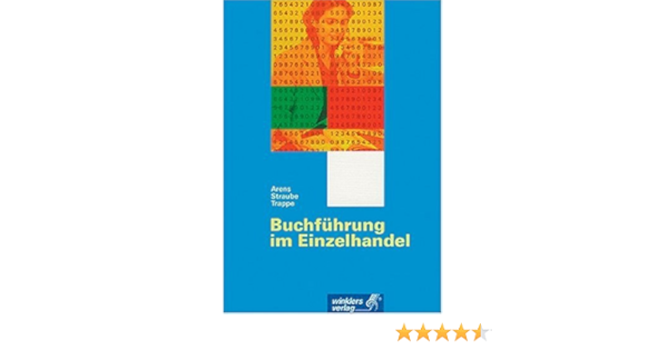 Buchfuhrung Im Einzelhandel Lehrbuch Amazon De Arens Rolf Straube Waldemar Trappe Hermann J Bucher