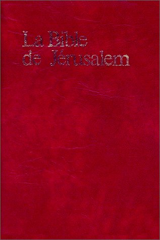 La Bible de Jérusalem La Bible de Jérusalem