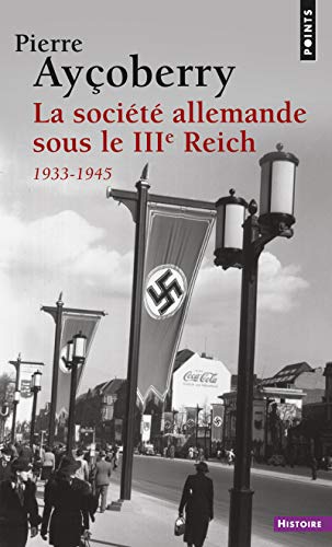 La Société allemande sous le IIIe Reich, 1933-1945 La Société allemande sous le IIIe Reich, 1933-1945