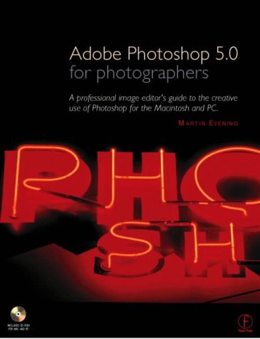 Adobe Photoshop 5.0 for Photographers by Martin Evening (1998-08-19)
