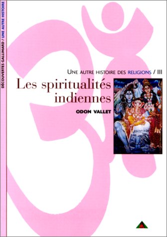 couverture de : Les spiritualit&eacute;s indiennes
