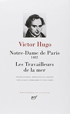 Gallimard Hugo : Notre-Dame de Paris - Les Travailleurs de la mer