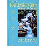 Naturenergien verstehen und nutzen: Viktor Schaubergers geniale Entdeckungen