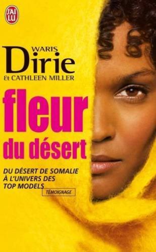 Fleur du désert: Du désert de Somalie à l'univers des top models francais