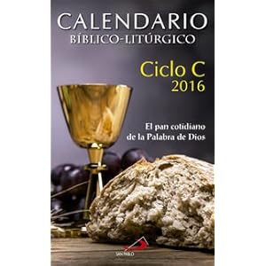 Calendario bíblico-litúrgico 2016 - Ciclo C (Agendas y calendarios)