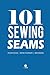 Produktbild 101 Sewing Seams: The Most Used Seams by Fashion Designers (with the New Standard Name Code) (ABC Seams Series)