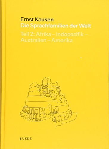 Die Sprachfamilien der Welt: Teil 2: Afrika - Indopazifik - Australien - Amerika Die Sprachfamilien der Welt: Teil 2: Afrika - Indopazifik - Australien - Amerika