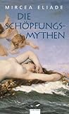 Image de Die Schöpfungsmythen: Kosmologien der Ägypter, Sumerer, Akkader, Hethiter, Hurriter, Kanaaniter un