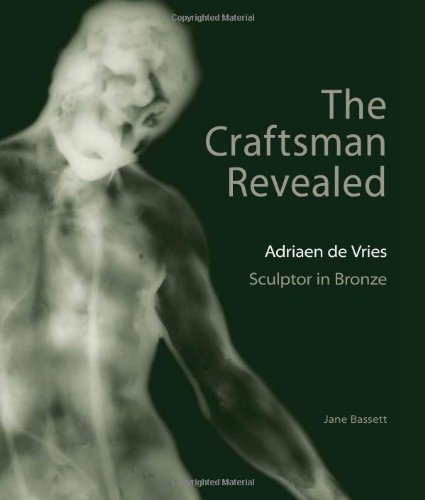 Download The Craftsman Revealed: Adriaen De Vries, Sculptor in Bronze Download The Craftsman Revealed: Adriaen De Vries, Sculptor in Bronze