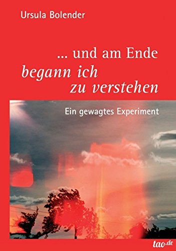 ... und am Ende begann ich zu verstehen: Ein gewagtes Experiment