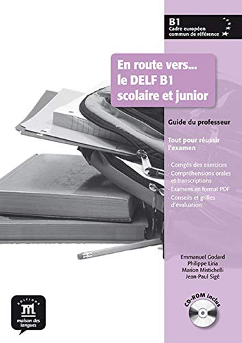 En route vers le Delf scolaire et junior B1Libro del profesor + CD: Guide du professeur + CDRom B1 (Fle Texto Franc