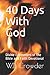 Produktbild 40 Days With God: Divine Encounters of the Bible and Faith Devotional (Divine Encounters Bible Series, Band 6)
