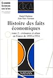 Image de HISTOIRE DES FAITS ECONOMIQUES. Tome 2, Croissance et crises en France de 1895 à 1974