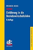 Einführung in die Betriebswirtschaftslehre aus institutionenökonomischer Sicht (Neue Okonomische Grundrisse) by 