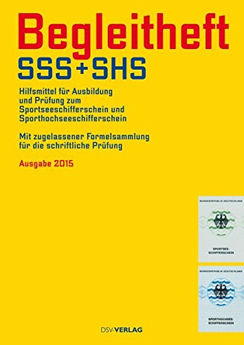 Download Begleitheft SSS und SHS: Hilfsmittel für die Ausbildung und Prüfung zum Sportseeschifferschein und Sporthochseeschifferschein Download Begleitheft SSS und SHS: Hilfsmittel für die Ausbildung und Prüfung zum Sportseeschifferschein und Sporthochseeschifferschein
