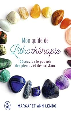 J'ai Lu Mon guide de lithothérapie : Découvrez le pouvoir des pierres et des cristaux