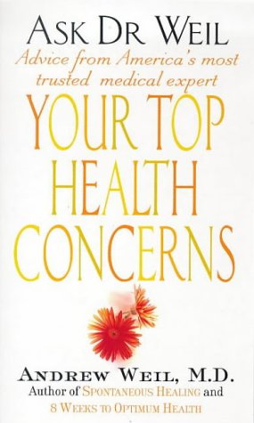 Ask Dr Weil: Your Top Health Concerns