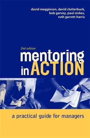 Mentoring In Action: A Practical Guide for Managers