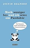 Image de Noch weniger Sex und ich wäre ein Pandabär: Die Desaster eines verhinderten Frauenverstehers