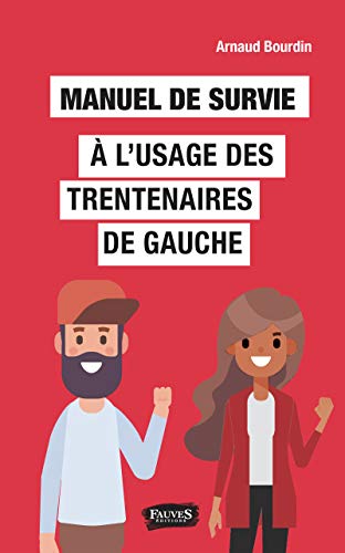 Manuel de survie à l'usage des trentenaires de gauche gratuit