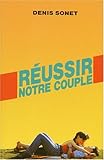 Réussir notre couple