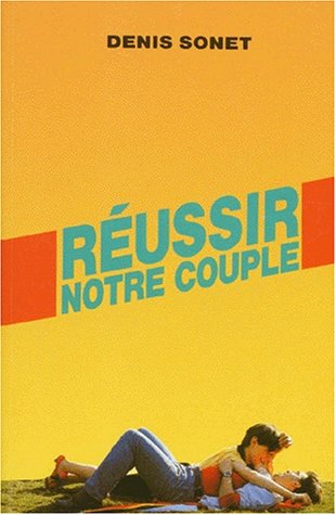 Réussir notre couple Réussir notre couple