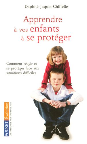 couverture de : Apprendre &agrave; vos enfants &agrave; se prot&eacute;ger