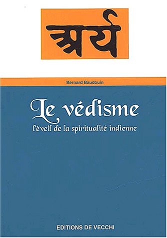 Télécharger Le védisme. L'éveil de la spiritualité indienne Livre eBook France