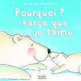 Pourquoi ? : Parce que je t'aime