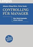 Controlling für Manager: Was Nicht-Controller wissen müssen by