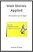 User Stories Applied: For anyone new to Agile (English Edition) by Andrew Brien