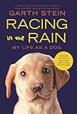 Racing in the Rain: My Life as a Dog by 