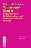 Image de Vorsprung mit Konzept: Erfolgreiche Konzepte für die Unternehmens- und Marketingkommunikation entwi