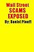 Wall Street SCAMS EXPOSED (English Edition) by Daniel Plouff