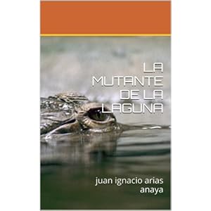 LA MUTANTE DE LA LAGUNA
