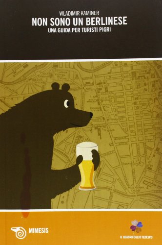 Non sono un berlinese. Una guida per turisti pigri Non sono un berlinese. Una guida per turisti pigri