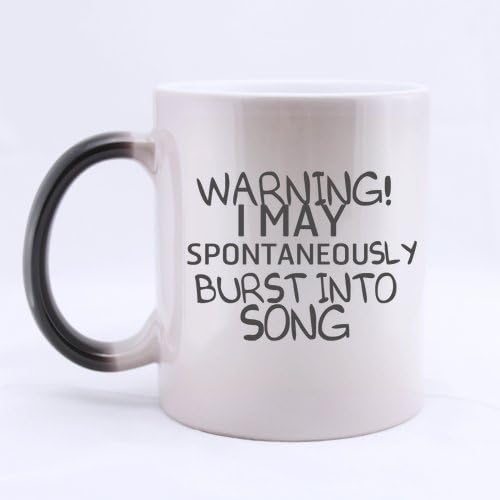 Funny Guy Mug Cups Gifts Funny Quotes WARNING! I MAY SPONTANEOUSLY BURST INTO SONG 100% Ceramic 11-Ounce Morphing Mug Cup