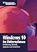 Windows 10 im Unternehmen: Einführung, Betrieb, Updates und Sicherheit (IT-Administrator Kompakt) by Holger Brink, Florian Frommherz